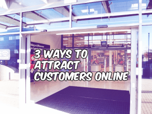 3 Ways to Attract Customers Online
