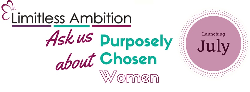 Limitless Ambition Purposely Chosen Women